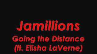 Jamillions ft. Elisha LaVerne - Going the Distance (Official - w/Lyrics!)