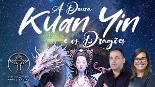 KUAN YIN & os DRAGÕES | La'EL Ofanim & Tady Dreher
