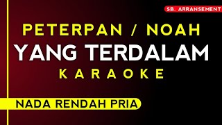 Download lagu [ Karaoke ] Yang Terdalam - Noah (Nada rendah pria) mp3