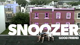 Snoozer – “Good Friend”