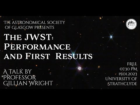 The JWST: Performance and First Results - A talk by Professor Gillian Wright