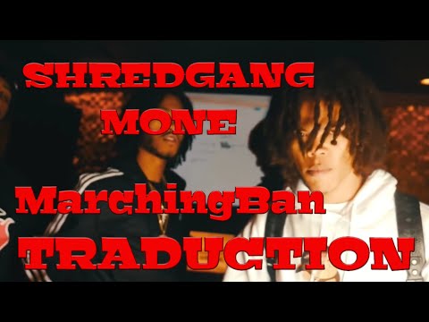 [TRADUCTION FRANCAISE] ShredGang Mone - MarchingBan