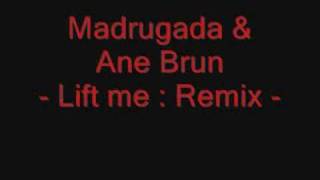 Madrugada & Ane Brun - Lift me Remix