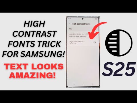 Galaxy S25/S25+/Ultra: How to Turn On/Off High Contrast Fonts Shortcut