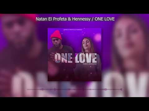 One Love- Hennessy Ft Natan El Profeta