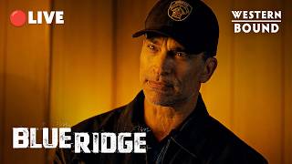 🔴 [LIVE] Blue Ridge: The Series | Western Bound