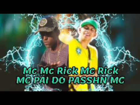 MC PAI DO PASSHN MC   MC MC Rick MC RICK