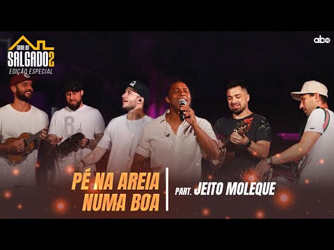 Casa do Salgado # 2 feat Jeito Moleque (Pé na Areia/ Numa Boa)