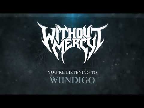 WITHOUT MERCY - Wiindigo Visualizer
