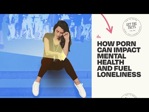 How Porn Can Impact Mental Health and Fuel Loneliness || Get The Facts || CBC Podcast
