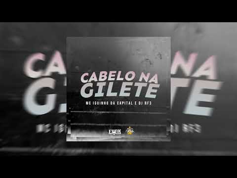 MC Iguinho da Capital e DJ RF3 - Cabelo na Gilete (Medley de Rua)