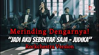 Download lagu Suaranya Tinggi ❗❗ Judika - Jadi Aku Sebentar Saja | Rockchestra Version | Cover Terbaru mp3