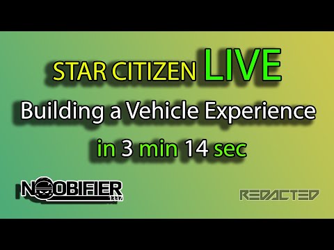 Star Citizen Live - Building a Vehicle Experience - in 3 min and  14 sec