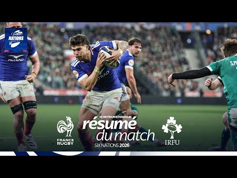 Tournoi des Six Nations 2026 :France-Irlande, le résumé
