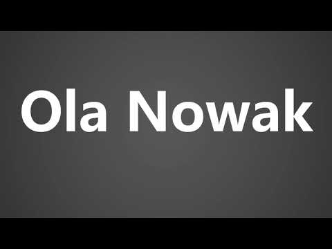 How To Pronounce Ola Nowak