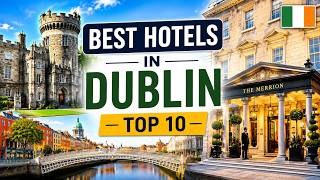 10 Best Hotels in Dublin 2026 | Where to Stay in Ireland's Capital