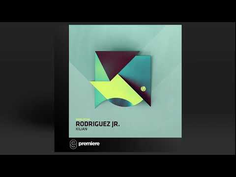 Premiere: Rodriguez Jr. - Kilian - mobilee records