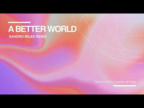 David Guetta x Cedric Gervais - A Better World (Sandro Miles Remix)