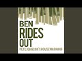 Ben Rides Out