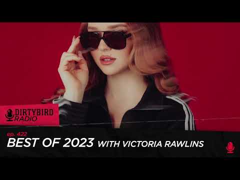 Dirtybird Radio 422 - Best of 2023 with Victoria Rawlins