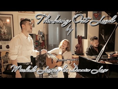 Thinking Out Loud by Ed Sheeran Cover by Dennis Lau & Michael Leaner feat. Jamie Wilson
