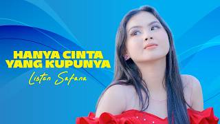 Download lagu LISTEN SAFANA - HANYA CINTA YANG KUPUNYA [OFFIAL MUSIC VIDEO] mp3