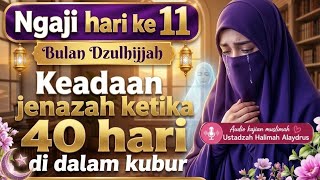 Download lagu The condition of the body after 40 days in the grave, Ustadzah Halimah Alaydrus mp3