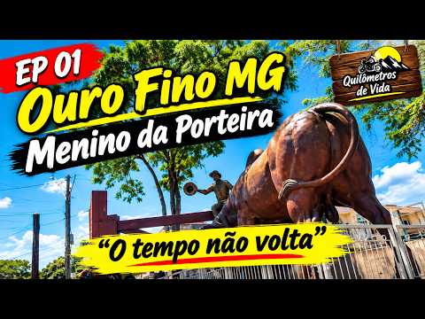 EP 01 Ouro Fino Menino da Porteira o Tempo não volta