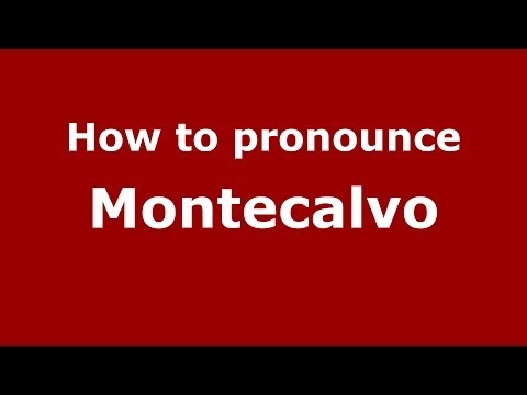 How to pronounce Montecalvo