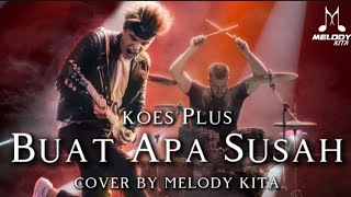 Download lagu 🔥Koes Plus-Buat Apa Susah-(Cover by Melody Kita)  mp3