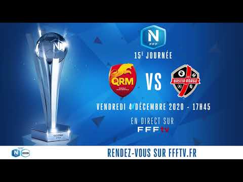 J15 : QRM - FC Bastia Borgo en direct sur FFFtv (17h45) I National FFF 2020-2021