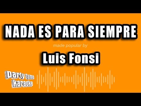 Nada Es Para Siempre - Pistas De Luis Fonsi