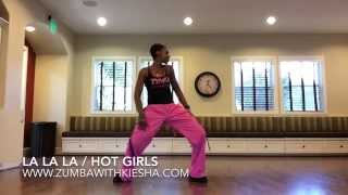 &quot;La La La (Hot Girls)&quot; by Da&#39; Zoo - ZUMBA with Kiesha