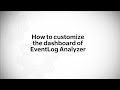 How to customize dashboard in EventLog Analyzer?
