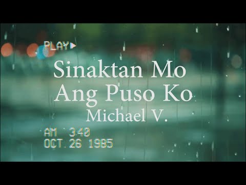 Michael V - Sinaktan Mo Ang Puso Ko (Official Lyric Video)