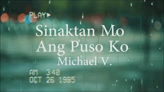 Michael V - Sinaktan Mo Ang Puso Ko (Official Lyric Video)