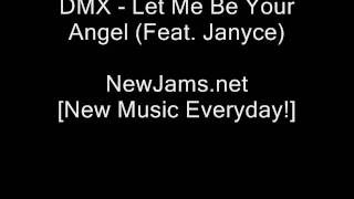 DMX - Let Me Be Your Angel (Feat. Janyce) NEW 2009