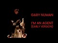 Gary Numan - I'm An Agent (early version) fan edit video