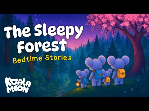 COZY Kids Bedtime Stories from The Sleepy Forest 😴 🌲 🐨