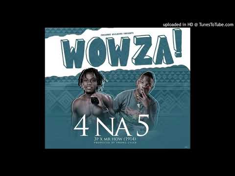 4 Na 5-(3P x Mr How)-Wowza-(Prod. By Yhang Celeb)