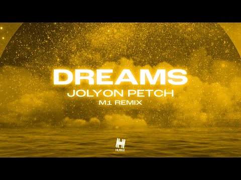 Jolyon Petch - Dreams (M1 Remix)