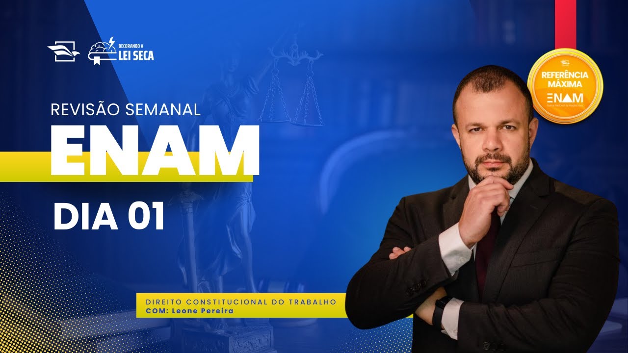 REVISÃO SEMANAL ENAM | DIREITO CONSTITUCIONAL DO TRABALHO | PROF LEONE PEREIRA
