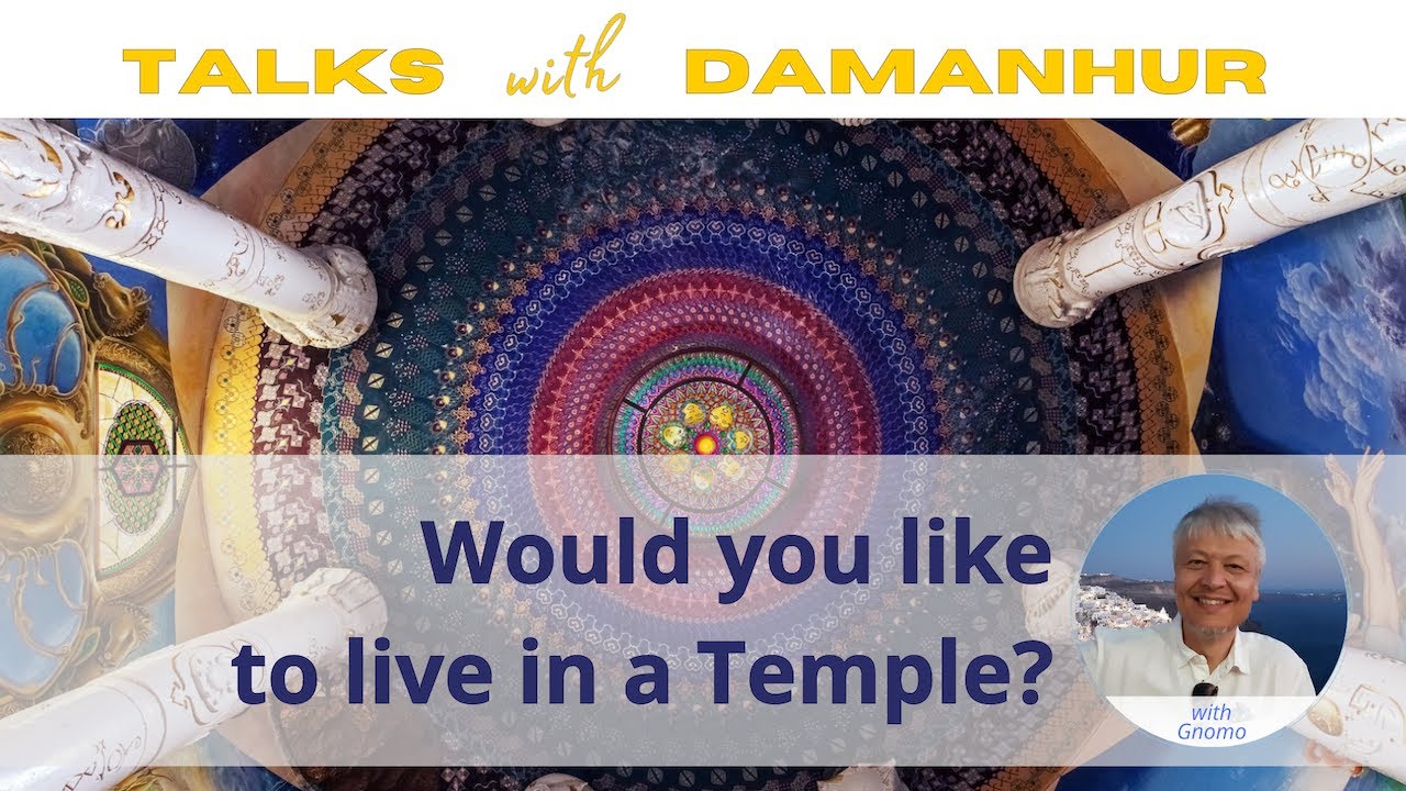 Would you like to live in a Temple? | Talks with Damanhur |  Episode 03