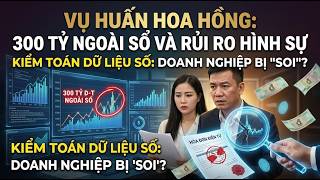 Báo Động Từ Vụ Án Huấn Hoa Hồng: Để Ngoài Sổ Hơn 300 Tỷ Doanh Thu Kinh Doanh Online, Khi Nào Phải Đối Mặt Lao Lý Hình Sự?
