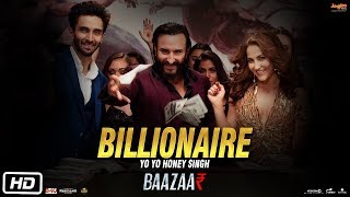 Billionaire |Full Video Song | Yo Yo Honey Singh |Baazaar |Saif Ali Khan, Rohan, Radhika, Chitrangda