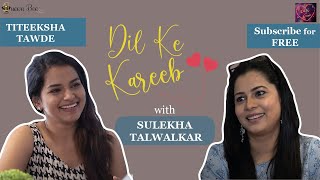 Titeeksha Tawde on Dil Ke Kareeb with Sulekha Talwalkar #titeekshaatawde video