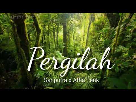 Pergilah - Sanputra x Atha Tenk (Official Lirik )