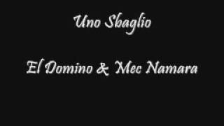 El Domino & Mec Namara - Uno Sbaglio