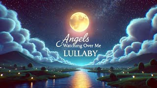 Angels Watching Over Me Lullaby 🌙👼💫