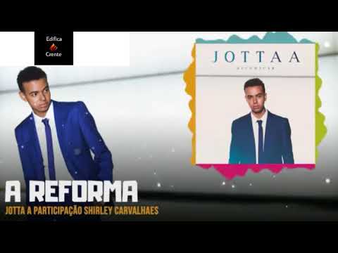 A Reforma - Jotta A (Feat. Shirley Carvalhaes)